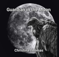 Title: Guardian in the Moon, Author: Christina Thomas