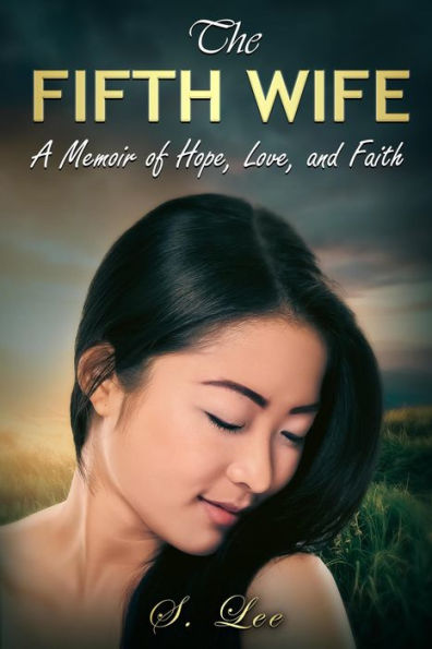The Fifth Wife: A Memoir of Hope, Love, and Faith