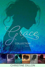 Title: The Complete Grace Collection (Books 1-6), Author: Christine Dillon