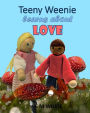 Teeny Weenie Learns about Love (The Weenies of the Wood Adventures)