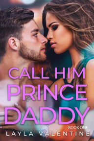 Title: Call Him Prince Daddy, Author: Layla Valentine