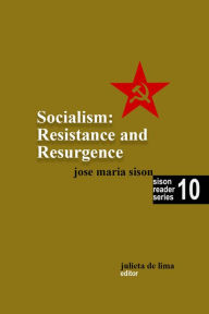 Title: Socialism: Resistance and Resurgence (Sison Reader Series, #10), Author: José Maria Sison