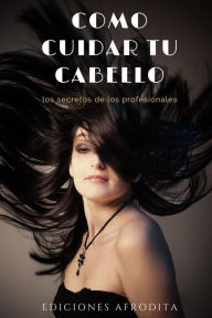 Title: Cómo Cuidar tu Cabello, Author: Ángelo Cervantes