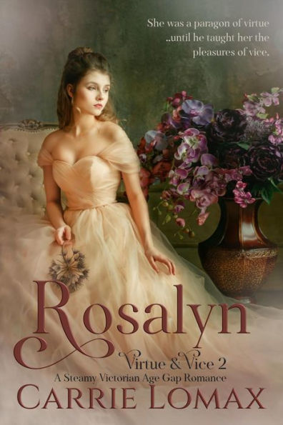 Rosalyn: A Steamy Age Gap Victorian Romance (Virtue & Vice, #2)