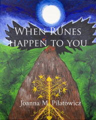 Title: When Runes Happen to You, Author: Joanna M. Pilatowicz