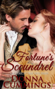Title: Fortune's Scoundrel (The Curse of True Love, #5), Author: Donna Cummings