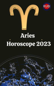 Title: Aries. Horoscope 2023, Author: Rubi Astrologa