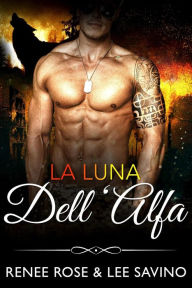 Title: La luna dell'Alfa (alfa ribelli, #14), Author: Renee Rose