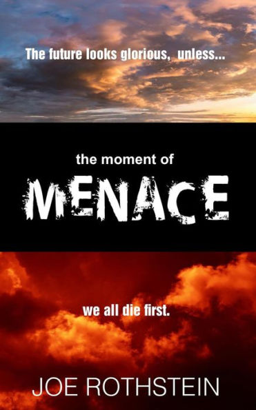 The Moment of Menace