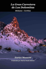 Title: La gran carretera de los Dolomitas Enrico Massetti, Author: Enrico Massetti