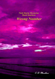 Title: Wrong Number (Det. Lt. Nick Storie Mysteries, #14), Author: C. D. Moulton