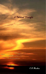 Title: A Twisted Triangle, Author: C. D. Moulton