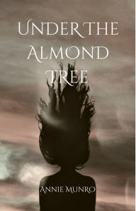 Title: Under the Almond Tree, Author: Annie Munro