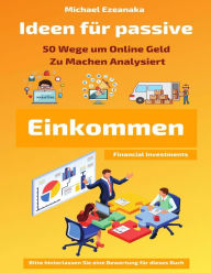 Title: Ideen Für Passive Einkommen (Financial Investments), Author: Michael Ezeanaka
