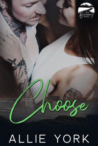 Title: Choose (The Broadway Series, #4), Author: Allie York