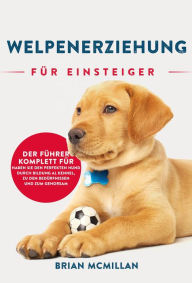 Title: Welpenerziehung für Einsteiger, Author: Brian McMillan