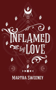 Title: Inflamed by Love (Sleigh Riders, #2), Author: Martha Sweeney