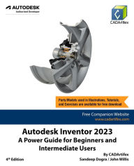 Title: Autodesk Inventor 2023: A Power Guide for Beginners and Intermediate Users, Author: Sandeep Dogra