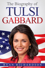 Title: The Biography of Tulsi Gabbard, Author: Ryan Richardson