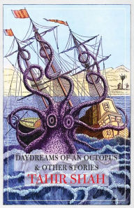 Title: Daydreams of an Octopus & Other Stories, Author: Tahir Shah