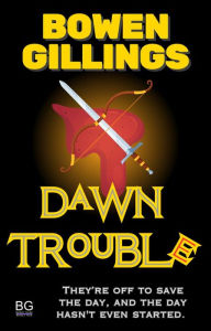 Title: Dawn Trouble, Author: Bowen Gillings