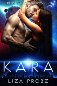 Title: Kara Book 8 (The Vartik King Chronicles, #8), Author: Liza Probz