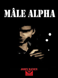 Title: Mâle Alpha, Author: John Danen