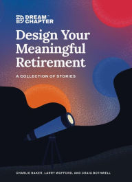 Title: Design Your Meaningful Retirement, Author: Craig Bothwell