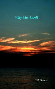 Title: Why Me, Lord?, Author: C. D. Moulton