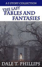The Last Fables and Fantasies