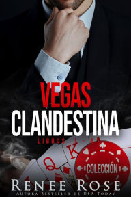 Title: Vegas Clandestina - Libros 1-4, Author: Renee Rose