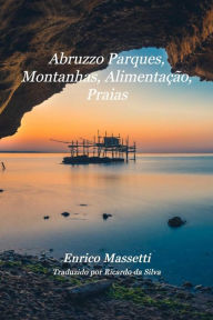 Title: Abruzzo Parques, Montanhas, Alimentação, Praias, Author: Enrico Massetti