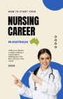 How to Start Your Nursing Career in Australia