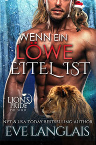Title: Wenn ein Löwe Eitel ist (Deutsche Lion's Pride, #14), Author: Eve Langlais