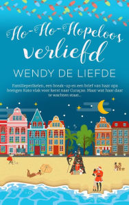 Title: Ho-ho-hopeloos verliefd, Author: Wendy de Liefde