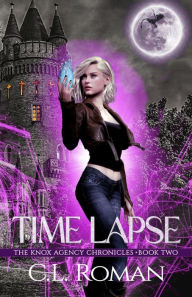 Title: Time Lapse (The Knox Agency Chronicles), Author: C.L. Roman