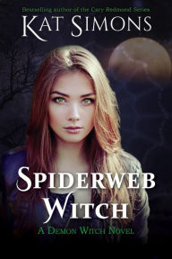 Title: Spiderweb Witch (Demon Witch, #2), Author: Kat Simons
