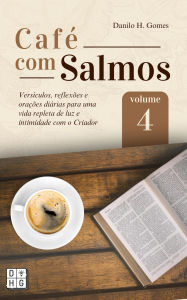 Title: Café Com Salmos: Volume 4, Author: Danilo H. Gomes