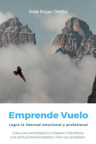 Title: Emprende Vuelo, Author: JOSE LUIS ROJAS ORRILLO