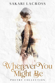 Title: Wherever You Might Be (Endless Journal), Author: Sakari Lacross