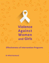 Title: Violence Against Women and Girls: Effectiveness of Intervention Programs (Gender Equality, #3), Author: Dr. Milos Kankaras