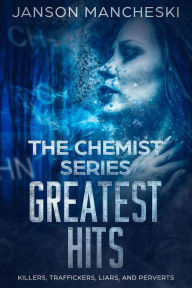 Title: Greatest Hits (The Chemist Series), Author: Janson Mancheski