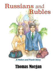 Title: Russians and Rubles (A Helen and Frank Story, #3), Author: Thomas Morgan