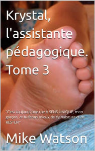 Title: Krystal, l'assistante pédagogique. Tome 3, Author: Mike Watson