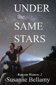 Title: Under the Same Stars (Ransom Women), Author: Susanne Bellamy