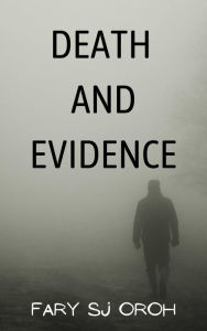 Title: Death and Evidence, Author: FARY SJ OROH