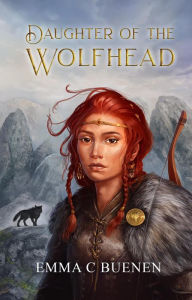 Title: Daughter of the Wolfhead, Author: Emma Buenen