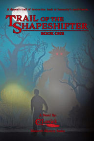 Title: Trail of the Shapeshifter (Monarch Mystery Series, #1), Author: C.E. Lovick