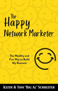 Title: The Happy Network Marketer, Author: Tom 