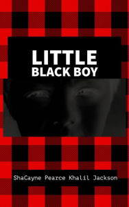 Title: Little Black Boy, Author: ShaCayne Jackson